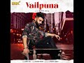 Vailpuna SIPPY GILL New Punjabi Song