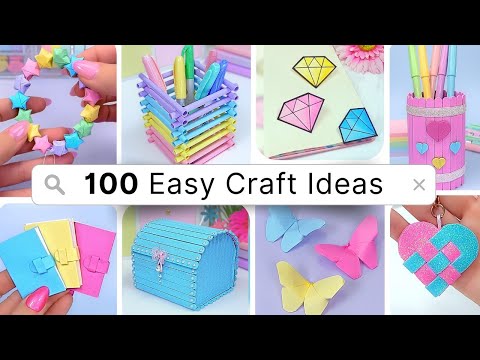 100 DIY Easy & Quick Craft Ideas: Paper Crafts and Cute Gifts with Stuff you Have at Home
