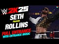 SETH ROLLINS WWE 2K25 ENTRANCE WWE2K25 SETH ROLLINS