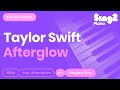 Taylor Swift - Afterglow (Piano Karaoke)