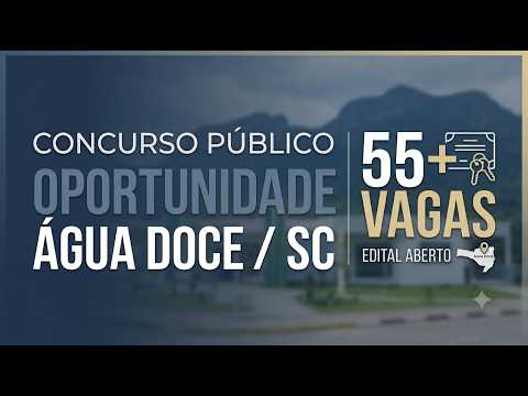 Concurso em Água Doce/SC - 55 vagas