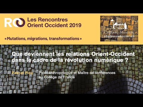 Rencontres Orient Occident 2019 - CONFERENCE - Pascal Picq