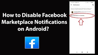 How to Disable Facebook Marketplace Notifications on Android?