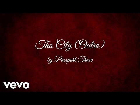 Passport Trace - Tha City (Outro)  (AUDIO) ft. Mikkey Halsted, Ross Augusta