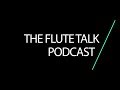 The Flute Talk Podcast #2 | SPECIAL Q and A