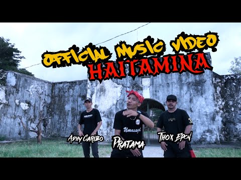 HAITAMINA - Pratama X Thox Epon X Adhy Caribo - (Official Music Video)
