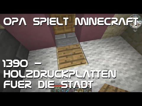 Opa spielt Minecraft 1390 - Holzdruckplatten für die Stadt