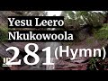 Protestant Hymns YESU LEERO NKUKOWOOLA 281 Luganda Hymns With Lyrics Namirembe Cathedral