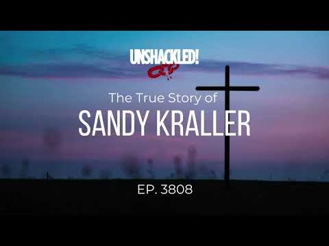 UNSHACKLED! Audio Drama Podcast - #3808 Sandy Kraller