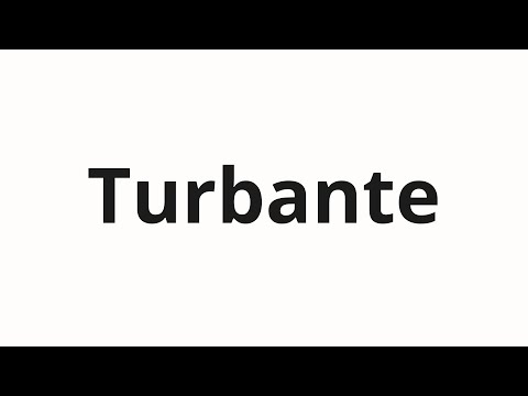 How to pronounce Turbante