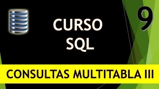 Curso SQL.Consultas Multitabla III. Left Join y Right Join. Vídeo 9