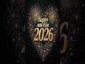 Happy New Year 2026 2026 Year New Year 2026 2026 Status New 2026 Status Newyear 2026 Shorts