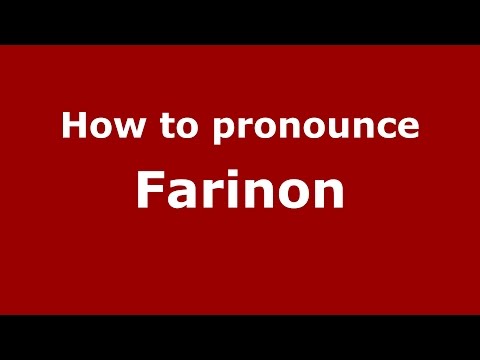 How to pronounce Farinon