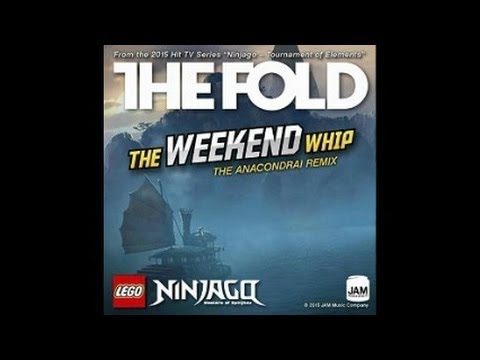 The Fold - The Weekend Whip Anacondrai Remix - Ninjago Tournament of Elements