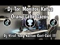 DJ TOR MONITOR KETUA ANGGOTA MAU LAPOR KETUA 🎶 || DJ ORANG BARU LEBE GACOR 🎶 DJ VIRAL TERBARU ‼️
