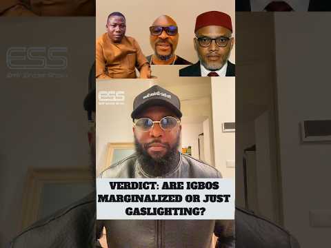 VERDICT: ARE IGBOS MARGINALIZED OR JUST CRY BABIES? (ISAAC FAYOSE TAKE)
