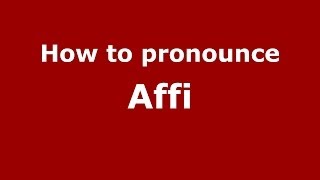 How to pronounce Affi