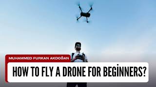 How To Fly A Drone For Beginners? Essential Drone Flying Tips And Controls Guide For New Pilots