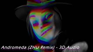 Andromeda ZHU remix - 3D audio