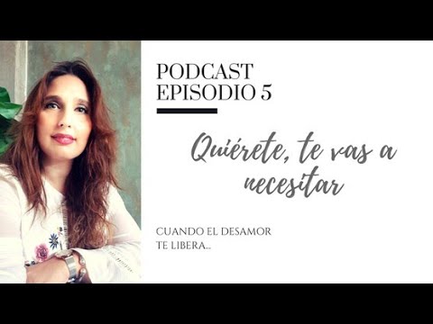 Podcast Episodio 5 QTVN: CUANDO EL DESAMOR TE LIBERA