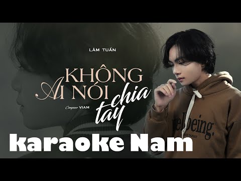Không Ai Nói Chia Tay (Karaoke Nam) - Lâm Tuấn, ViAM
