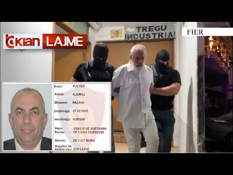 Tv Klan - Arrestohet pas 13 vitesh në arrati i shumëkërkuari Pjetër Paçani