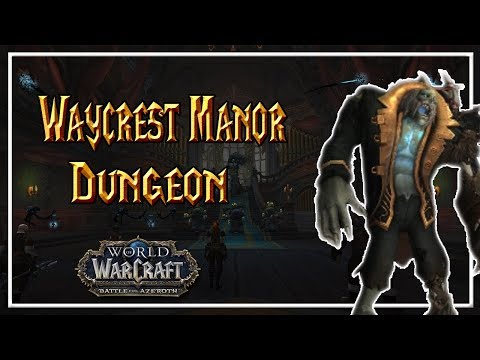 Waycrest Manor Dungeon│Battle for Azeroth Beta