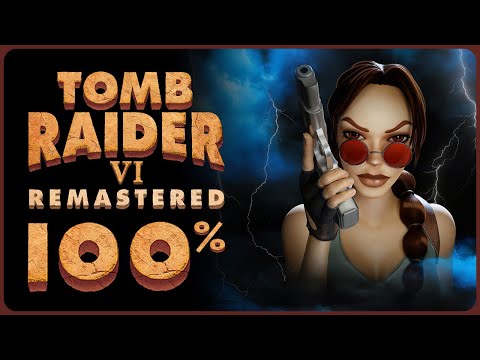 Tomb Raider 6 Remastered 100% Walkthrough – All Collectibles & Achievements