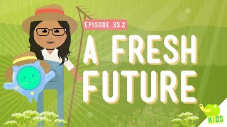 A Fresh Future: Crash Course Kids #33.2