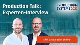 Production Systems 2023: Experten-Interview mit Sven Göth und Ralph Winkler