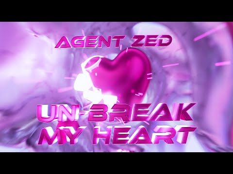 Agent Zed - Un-Break My Heart (Official Video)