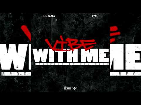 Lil Kayla x G-Val - Vibe With Me (p. Lil Rece)