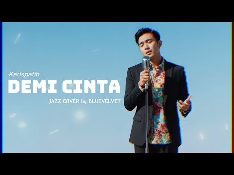 Demi Cinta - Kerispatih | JAZZ COVER by BLUE VELVET