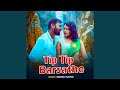 Tip Tip Barsathe