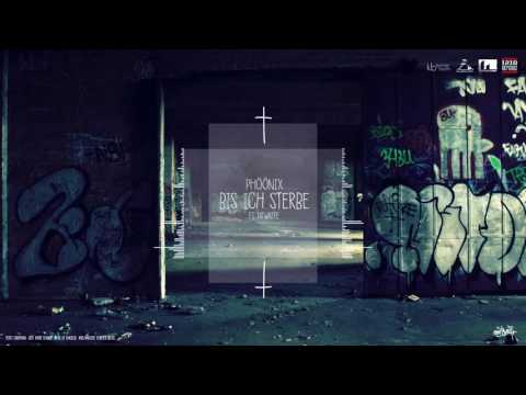 PhööniX (ft.Tatwaffe) - Bis ich Sterbe