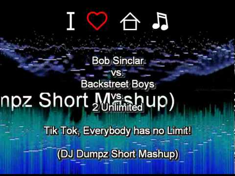 Bob Sinclar vs Backstreet Boys vs 2 Unlimited - Tik Tok, Everybody has no Limit! (DJ Dumpz Mashup)