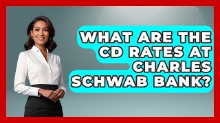 Download lagu What Are The CD Rates At Charles Schwab Bank? - Ask Your Bank Teller mp3