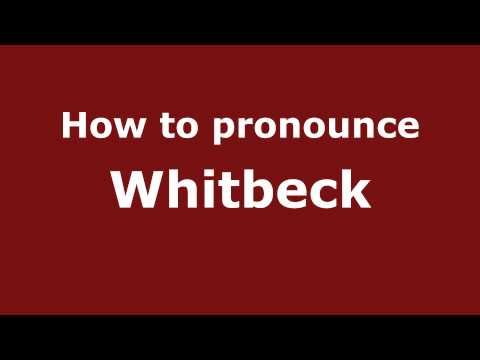 How to pronounce Whitbeck