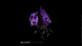 Big Scary - Phil Collins (Not Art LP | 2013)