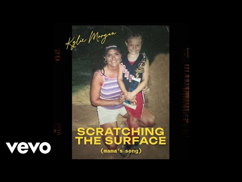 Kylie Morgan - Scratching the Surface (Mama's Song) (Official Audio)