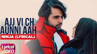 Ajj Vi Chaunni Aah Remix | Lyrical Video | Ninja ft Himanshi Khurana | Latest Remix Song 2018