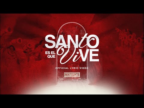 Santo es el que Vive (Vídeo Lyric Oficial) - Montesanto