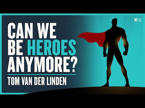 Finding Heroic Meaning Like Stories Of Old - Tom Van Der Linden