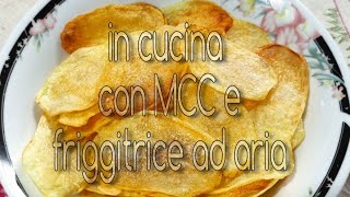 FRIGGITRICE AD ARIA - PATATINE CHIPS