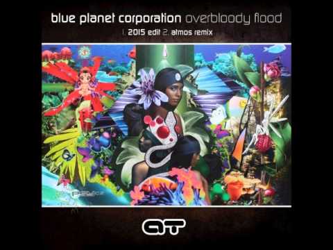 Blue Planet Corporation  - Over Bloody Flood (2015 EDIT)