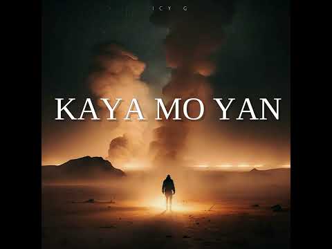 Icy G - Kaya Mo Yan