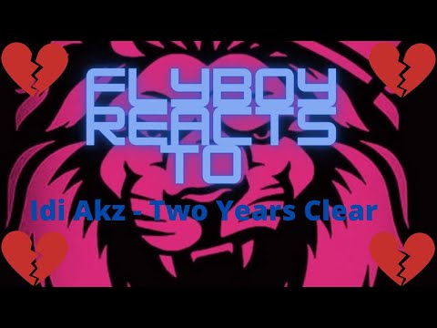 FLYBOY REACT TO - Idi Akz - Two Years Clear (Petrachan Lover) #antilove [Music Video