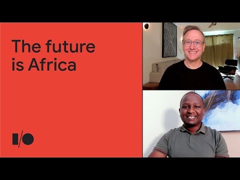 , title : 'The future is Africa: African developers are building for the world | Session'