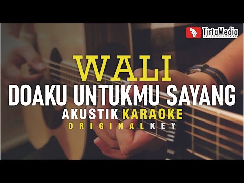 doaku untukmu sayang - wali (akustik karaoke)