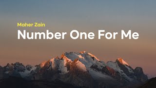 Maher Zain - Number One For Me [Lyrics &amp; Terjemahan]